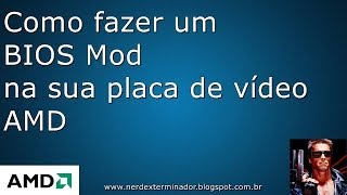 21  Como fazer BIOS Mod em placa de vídeo [upl. by Redmund689]