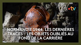 Normandie 1944 les dernières traces  les objets oubliés au fond de la carrière [upl. by Fortier62]