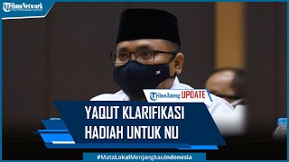 Menteri Agama Yaqut Klarifikasi Pernyataan Kemenag Hadiah untuk NU [upl. by Nibur]