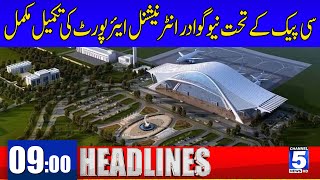 New Gwadar International Airport completed under CPEC  9 PM HEADLINE  5 News [upl. by Sidky]