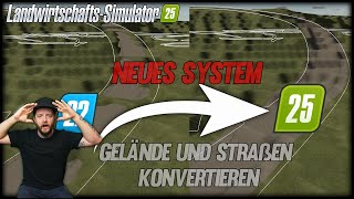 LS25 Konvertieren TUTORIAL  Straßen und Gelände nach NEUEM SYSTEM aus dem 22er konvertieren [upl. by Timrek]