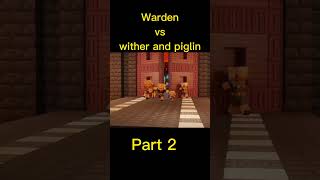 Piglin and wither vs Warden part2 viral [upl. by Attenov272]