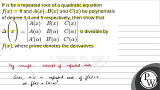 If be a repeated roots of a quadratic equationfx  0 and Ax Bx and [upl. by Iong]