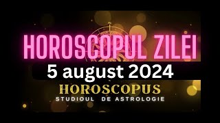 Horoscopul Zilei  5 august 2024  HOROSCOPUS [upl. by Dar703]