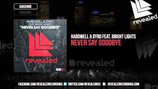 Hardwell amp Dyro feat Bright Lights  Never Say Goodbye OUT NOW [upl. by Cochrane]