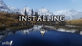 Skyrim  How to Install Vanilla Ice Cream ENB Detailed [upl. by Nehgam460]