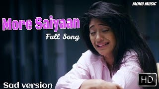 O More Saiyaan Sad Version Full Song HD 2018  Kartik  Naira New Song [upl. by Sheffield947]