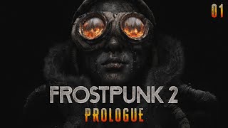 FROSTPUNK 2 CAMPAIGN  PROLOGUE  PART 1 [upl. by Parhe]