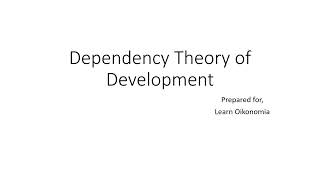 Dependency Theory of Development [upl. by Hael206]