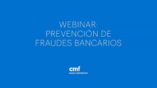 Webinar  Prevención de Fraudes Bancarios [upl. by Chev19]