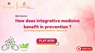 How does integrative medicine benefit in prevention [upl. by Ehcar]