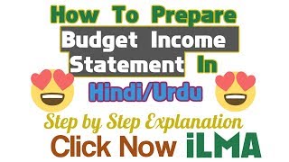 Budgeted Income Statement How to Prepare Budgeted Income Statement in UrduHindi [upl. by Arrim]