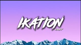 Kraff  IKATION Lyrics [upl. by Ulland]