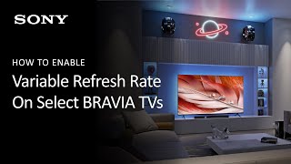 Sony  How To Enable Variable Refresh Rate VRR on Select BRAVIA Televisions [upl. by Dibbell]