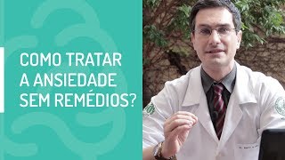 Como Tratar a Ansiedade sem Remédios [upl. by Acinoev297]