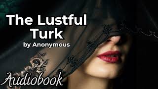 The Lustful Turk by Anonymous  Classic Romance Audiobook [upl. by Benedikt]