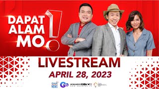 Dapat Alam Mo Livestream April 28 2023  Replay [upl. by Dulci407]