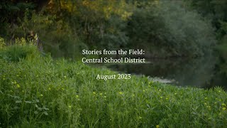 Stories from the Field Central School District [upl. by Gem430]