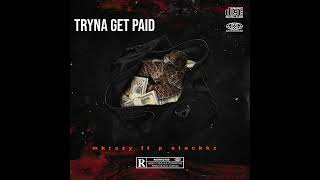 Tryna get paidOfficial AudioFt P stackkz [upl. by Ad]