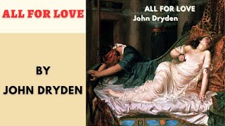 All For Love by John Dryden A Complete Explanation Summary amp Analysis of the Play NETJRF ELT [upl. by Anieral]