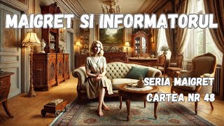 Maigret si informatorul Georges Simenon Seria Maigret Cartea nr 48 audiobook in limba romana [upl. by Alacim]