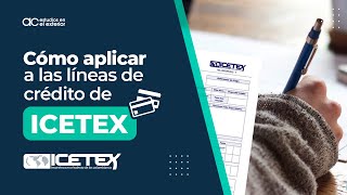 Cómo aplicar a ICETEX Guía completa de AC Estudios [upl. by Adiene]