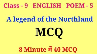 a legend of the northland mcq  class 9 english poem 5 mcq  mcq of a legend of the northland [upl. by Grey635]