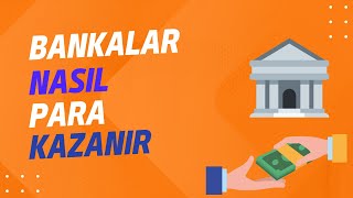 Bankalar Nasıl Para Kazanır  En Basit Anlatımla Bankaların Karı [upl. by Ennasil]