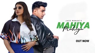 MAHIYA  Jass Manak New Song  Letest Punjabi Songs  New Punjabi Songs 2024 [upl. by Brodie]