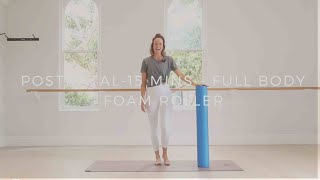 15 Mins  Full Body  Foam Roller  Postnatal Pilates [upl. by Hassi]