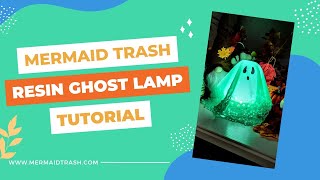 Mermaid Trash Resin Ghost Lamp Tutorial [upl. by Sirovat]