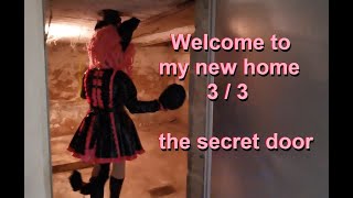 welcome in my new home 3 of 3 the secret door [upl. by Atilamrac639]