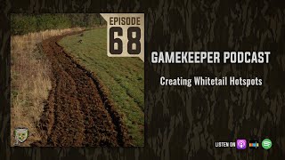 EP68  Creating Whitetail Hotspots [upl. by Oilerua]