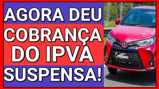 ✔FALTAVA ISSO SAIBA AGORA COMO SUSPENDER A COBRANÇA DO IPVA [upl. by Hammad]