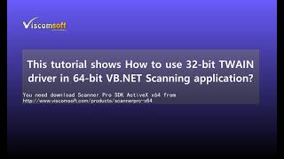 This tutorial shows How to use 32bit TWAIN driver in 64bit VBNET Scanning application [upl. by Annaitsirhc741]