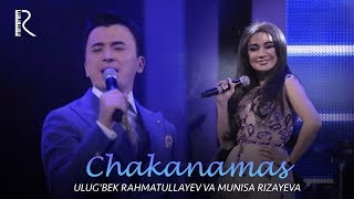 Ulugbek Rahmatullayev va Munisa Rizayeva  Chakanamas  Улугбек ва Муниса concert version 2018 [upl. by Lunneta196]