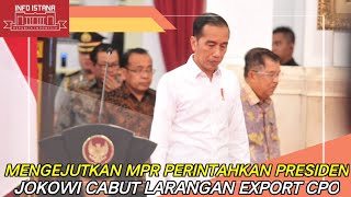 MENGEJUTKAN MPR PERINTAHKAN PRESIDEN JOKOWI CABUT LARANGAN EXPORT CPO [upl. by Shulem]