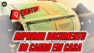 COMO IMPRIMIR O DOCUMENTO DO CARRO EM CASA [upl. by Irrej]