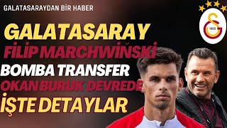 FİLİP MARCHWİNSKİ GALATASARAYA GELİYOR İŞTE TRANSFERİN DETAYLARI [upl. by Puglia]