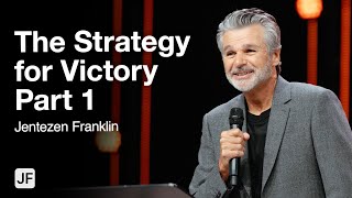 The Strategy for Victory Part 1  Jentezen Franklin [upl. by Assetnoc]