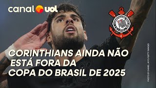 CORINTHIANS NÃO ESTÁ FORA DA COPA DO BRASIL DE 2025 APÓS ELIMINAÇÃO NA COPA SULAMERICANA ENTENDA [upl. by Asoral]