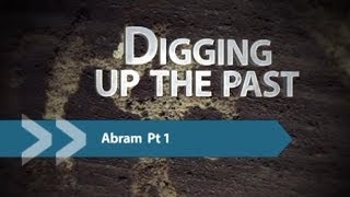 157  In the Footsteps of Abram  Vol 1  Part 1  Digging Up The Past  Francois DuPlessis [upl. by Burra]