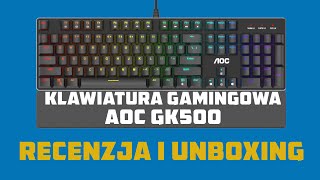 Klawiatura mechaniczna AOC GK500  recenzja i unboxing [upl. by Enovi322]