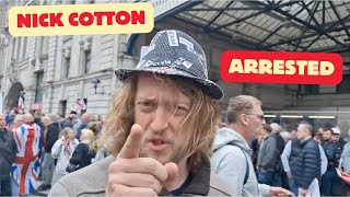 Why Was NICK COTTON ARRESTED  The Tommy Robinson Demonstration [upl. by Ettennad]