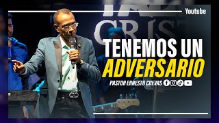 TENEMOS UN ADVERSARIO  PASTOR ERNESTO CUEVAS [upl. by Nedrah346]