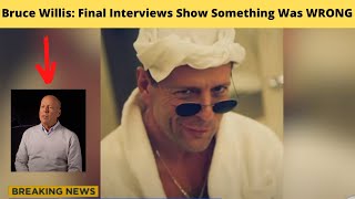 Bruce Willis Final Interviews Show Something Was Wrong [upl. by Camellia55]