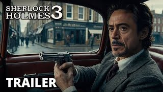 Sherlock Holmes 3 – Trailer  Robert Downey Jr Martin Freeman by Kohinoor production [upl. by Oicul]