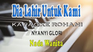 DIA LAHIR UNTUK KAMI ll NYANYI GLORI KARAOKE ROHANI MEDLEY ll NADA WANITA CDO [upl. by Ryley]