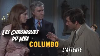 Columbo  LAttente  LES CHRONIQUES DU MEA [upl. by Sirob]