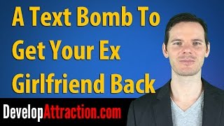 A Text Bomb To Get Your Ex Girlfriend Back [upl. by Wooldridge480]